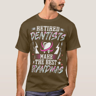 T-shirt Les dentistes à la retraite font le meilleur grand