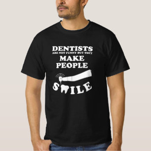 T-shirt Les dentistes font sourire les gens   Citation Den