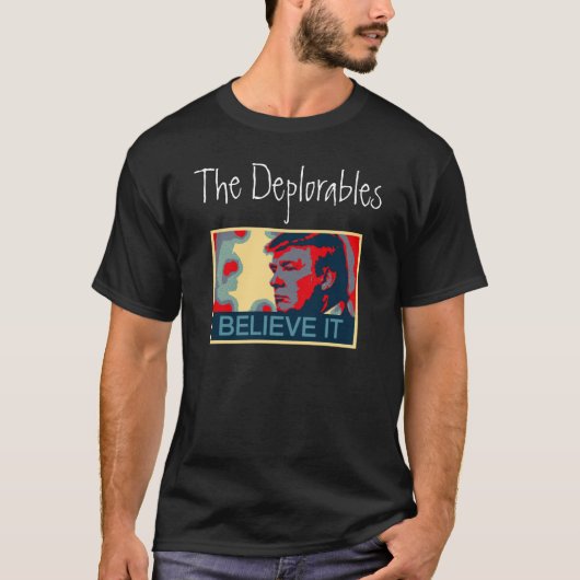 T-shirt Les Déplorables - Croyez-Le ! (Devant)