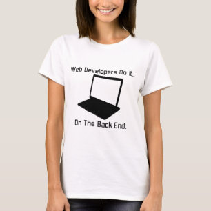 T-shirt Les développeurs Web le font... sur le Back End.