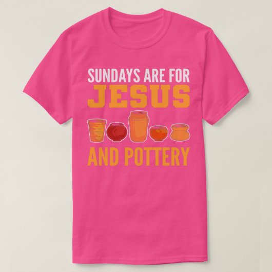T-shirt Les Dimanche Sont Pour Jésus Et Poterie Poterie Dr (Design devant)
