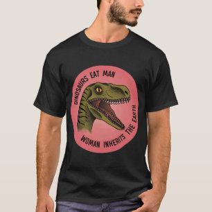 T-shirt Les dinosaures mangent l'homme, la femme hérite du