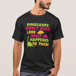 T-shirt Les dinosaures n'ont pas lu drôle amateur de livre
