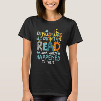 T-shirt Les dinosaures n'ont pas lu. Regardez ce qui leur