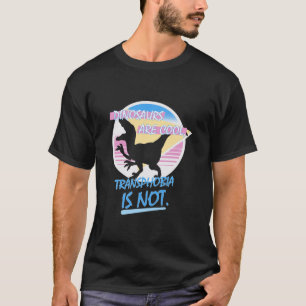 T-shirt Les Dinosaures Sont La Transphobie Cool N'Est Pas 