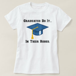 T-shirt Les diplômés le font... dans leurs toges.