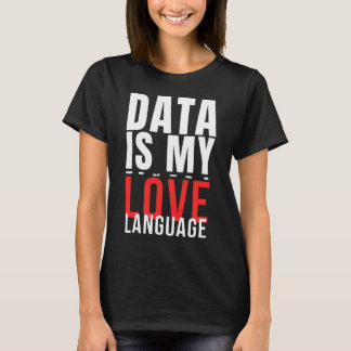 T-shirt Les Données Sont Ma Langue Amoureuse - Drôle Scien