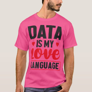 T-shirt Les données sont ma langue Love Database Admin