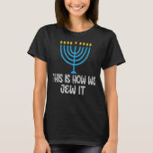 T-shirt Les Dons Juifs Hanoukka Menorah C'Est Comme Ça Que (Devant)