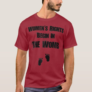 T-shirt Les Droits Des Femmes Commencent Dans L'Anti-avort