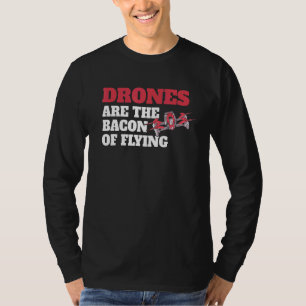 T-shirt Les Drones Sont Le Bacon Du Vol - Rc Drone Racing