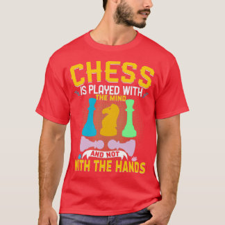 T-shirt les échecs sont joués avec les mains