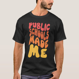 T-shirt Les écoles publiques m'ont fait aimer les écoles p
