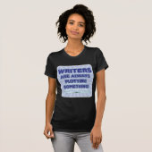 T-shirt Les Écrivains Ploquent Toujours Quelque Chose D'Hu (Devant entier)