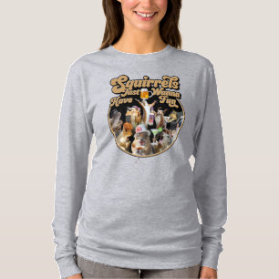 T-shirt Les écureuils veulent juste avoir un Sweatshirt am