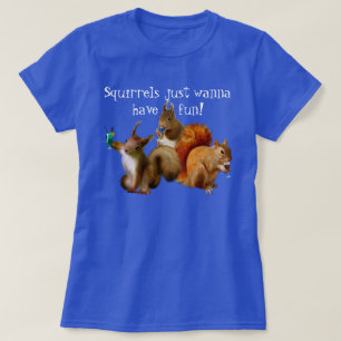 T-shirt Les Écureuils Veux Juste S'Amuser