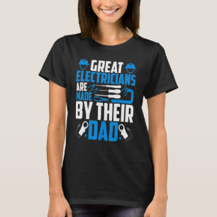 T-shirt Les électriciens papa de l'électricien sont faits