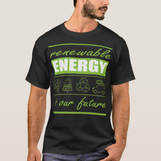 T-shirt les énergies renouvelables sont notre avenir 1