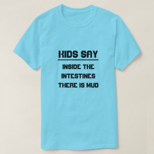 T-shirt Les enfants disent : À l'intérieur des intestins i