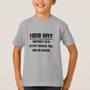 T-shirt Les enfants disent : où le roi est reine