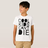 T-shirt Les enfants frais ne peuvent pas mourir (Devant entier)