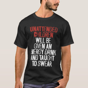 T-shirt Les enfants non surveillés recevront une boisson é