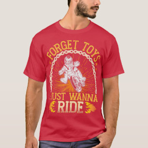 T-shirt Les Enfants Oublient Les Jouets Je Veux Juste Ride