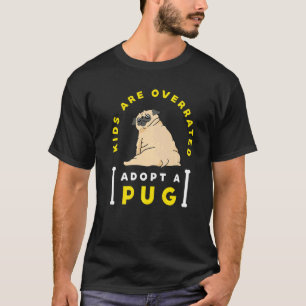 T-shirt Les enfants sont surestimés adoptez un Pug DINK