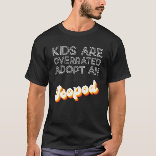 T-shirt Les Enfants Sont Surévalués Adopter Un Isopod Retr (Devant)