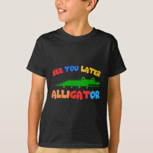 T-shirt Les enfants vous voient plus tard Alligator Les en
