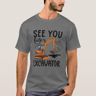 T-shirt Les Enfants Vous Voient Plus Tard Excavateur Les E