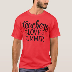 T-shirt Les enseignants adorent l'été drôle