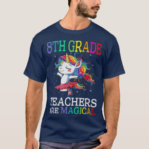 T-shirt Les Enseignants De 8E Année Sont Magiques Unicorne