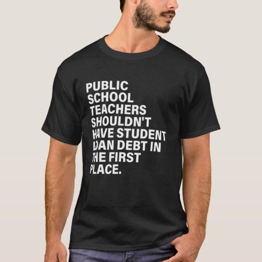 T-shirt Les enseignants des écoles publiques ne devraient (Devant)