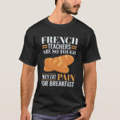 T-shirt Les Enseignants Français Sont Si Difficiles Qu'Ils (Devant)
