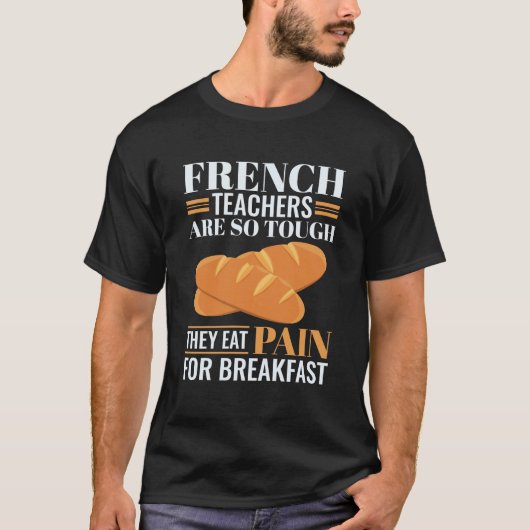 T-shirt Les Enseignants Français Sont Si Difficiles Qu'Ils (Devant)