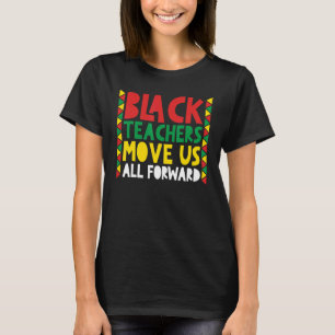 T-shirt Les Enseignants Noirs Nous Transportent Tous En Av