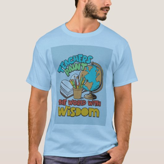 T-shirt Les enseignants peignent le monde avec sagesse" (Devant)