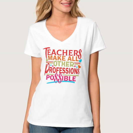 T-SHIRT LES ENSEIGNANTS RENDENT TOUTES LES AUTRES PROFESSI (Devant)