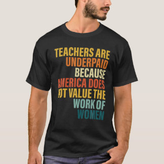 T-shirt Les Enseignants Sont Sous-Payés Parce Que L'Amériq