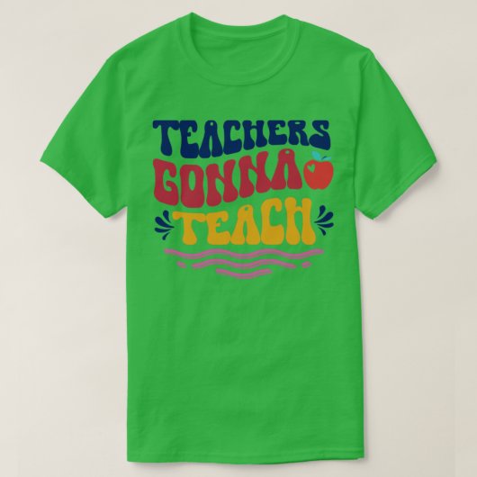 T-shirt Les enseignants vont enseigner (Design devant)