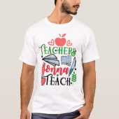 T-shirt Les enseignants vont enseigner (Devant)