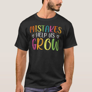 T-shirt Les Erreurs Nous Aident À Croître La Croissance Su
