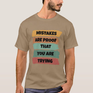 T-shirt Les erreurs sont la preuve que vous essayez Motiva