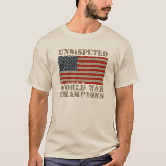 T-shirt Les Etats-Unis, champions incontestés de guerre