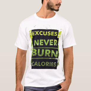 T-shirt Les excuses ne brûlent jamais de calories - Fitnes