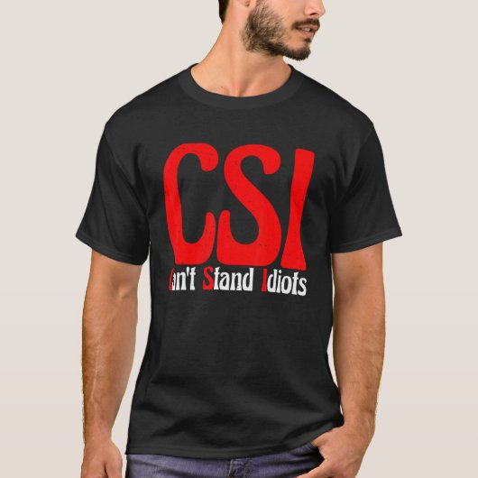 T-shirt Les Experts Ne Supportent Pas Les Idiots (Devant)