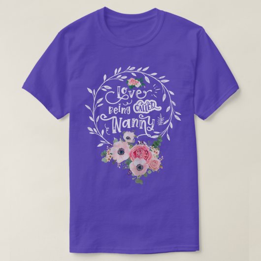 T-shirt Les Femmes Aiment Être Appelée Nanny Femmes Floral (Design devant)