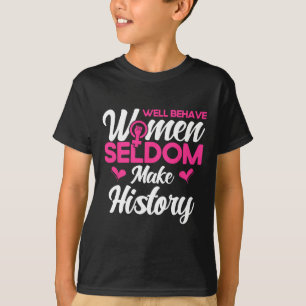 T-shirt Les femmes bien conduites font rarement l'histoire