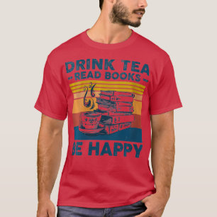 T-shirt Les Femmes Boivent Du Thé Lire Des Livres Soyez He
